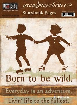 Grandmas House: Storybook Pages - Born to be Wild Paper Decor