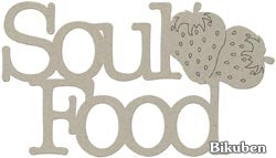 FabScraps - Chipboard - Soul Food