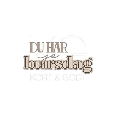 Kort & Godt - Dies - Du har jo bursdag