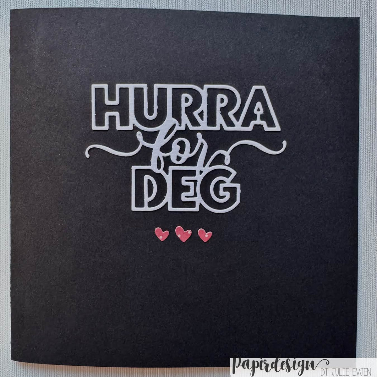 Papirdesign - Dies - Hurra for deg