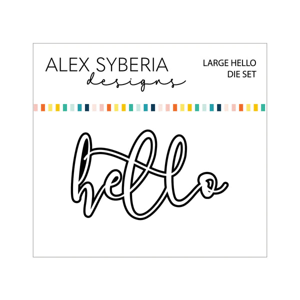 Alex Syberia Designs - Dies - Large Hello Die Set